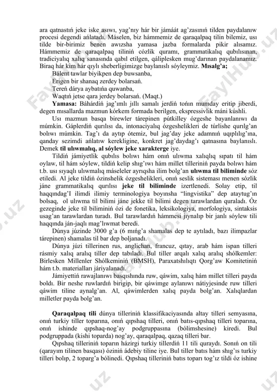slerge iye boladı. til oylawdıń quralı sıpatında shınlıqtı tanıtıwshılıq, al qatnas quralı sıpatında kommunikativlik xızmetti atqaradı. sonday-aq onda ekspressivlik te xarakter bar. til arqalı tek qarım-qatnas pikirlesip qoymastan, sonıń menen birge onda aytıwshınıń da, tıńlawshınıń da sezimlerine tásir etiwshi mánilik boyawlardı, máselen, kótermelewshi, kúsheyttiriwshi, kishireytiwshi, kemsitiwshi hám t.b. ańlatıw múmkin. bul tildiń materiallıq qurılısına sáykes semantikalıq, grammatikalıq, stilistikalıq kórsetkishler arqalı ańlatıladı. aytayıq “qarag’ım-aw, sen-aq usını al” degen gáptegi — aw, aq — kómekshi sózleriniń, sonday-aq gáptiń mazmunı talap etetug’ın intonaciya mine, usı ekspressivlik ayrıqshalıqlardıń tildegi kórinislerinen ibarat. til sóylew barısında júzege shıg’adı. sóylew ilimiy termin sıpatında aytıw yamasa xabarlaw degen tar mánide g’ana emes, al konkret jag’dayda til arqalı óz-ara qatnastıń jeke iske asıwı, yag’nıy hár bir jámáát ag’zasınıń tilden paydalanıw procesi degendi ańlatadı. máselen, biz hámmemiz de qaraqalpaq tilin bilemiz, usı tilde bir-birimiz benen awızsha yamasa jazba formalarda pikir alısamız. hámmemiz de qaraqalpaq tiliniń cózlik quramı, grammatikalıq qubılısınan, tradiciyalıq …