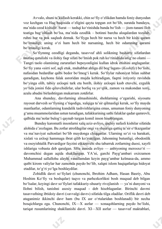 lar. yana bir guruh olimlar so‘fiy so‘zi «safo» so‘zidan kelib chiqqan, chunki bu toifaning qalbi sidqu safo oftobiday porlab turadi, deganlar. yana ba’zilar so‘fiy «sufuh» so‘zidan yasalgan, sufuh — biror bir narsaning xulosasidir, bu jamoa xalqnint xulosasi bo‘lganligi sababli ularni so‘fiy deganlar, deb yozadilar. so‘fiy so‘zi «sof» so‘zidan kelib chiqqan, deguvchilar ham bor. abu rayhon beruniy bo‘lsa «osor ul-boqiya» asarida ushbu so‘zni yunoncha «suf», ya’ni faylasuf so‘zining oxirgi qismidan yasalgan deb ko‘rsatadi. ammo ko‘pchilik so‘fiy so‘zi arabcha «suf» so‘zidan hosil bo‘lgan, degan fikrni bildiradilar. «suf» so‘zining lug‘aviy ma’nosi jun va jundan to‘qilgan matodir. so‘fiylar ko‘p hollarda jun chakmon yoki qo‘y terisidan tikilgan po‘stin kiyib yurishni odat qilganlari uchun ularni jun kiyimlilar (forschasi pashminapo‘sh), ya’ni so‘fiy deb yuritganlar. bizningcha, shu keyingi etimologik ma’no haqiqatga yaqinroqdir, zero, so‘fiy so‘zining «suf» so‘zidan yasalishi arab tili qonun-qoidalariga mos keladi. agar «suf» so‘zidan so‘fiy yasalgan bo‘lsa, o‘z navbatida, «sufiy»dan «tasavvuf», «mustasuf», «muttasuf», «mutasavvif» so‘zlari hosil …