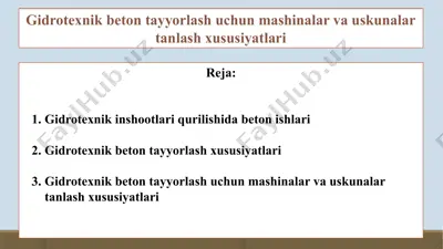 gidrotexnik beton tayyorlash uchun mashinalar va uskunalar tanlash xususiyatlari — PPTX