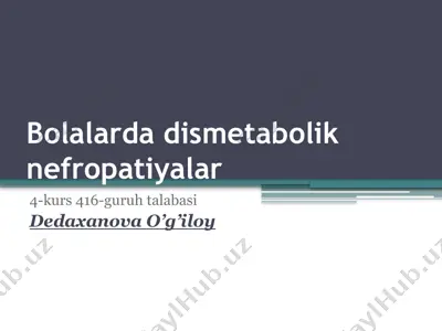 bolalarda dismetabolik nefropatiyalar — PPTX