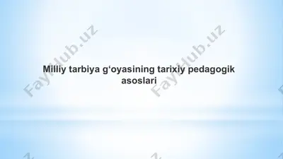 milliy tarbiya g‘oyasining tarixiy pedagogik asoslari — PPTX