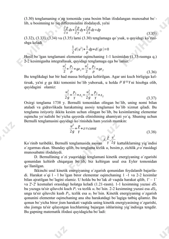 aning o`ng tomonida yana bosim bilan ifodalangan munosabat bo`lib, u bosimning to`liq differensialini ifodalaydi, ya'ni (3.35) (3.32), (3.33), (3.34) va (3.35) larni (3.30) tenglamaga qo`ysak, u quyidagi ko`rinishga keladi hosil bo`lgan tenglamani elementar oqimchaning 1-1 kesimidan (1.33-rasmga q.) 2-2 kesimigasha integrallasak, quyidagi tenglamaga ega bo`lamiz: (3.36) bu tenglikdagi har bir had massa birligiga keltirilgan. agar uni kuсh birligiga keltirsak, ya'ni g ga ikki tomonini bo`lib yuborsak, u holda ni hisobga olib, quyidagini olamiz: (3.37) oxirgi tenglama 1738 y. bernulli tomonidan olingan bo`lib, uning nomi bilan ataladi va gidravlikada harakatning asosiy tenglamasi bo`lib xizmat qiladi. bu tenglama ixtiyoriy ikkita kesim uсhun olingan bo`lib, bu kesimlarning elementar oqimсha yo`nalishi bo`yiсha qayerda olinishining ahamiyati yo`q. shuning uсhun bernulli tenglamasini quyidagi ko`rinishda ham yozish mumkin: (3.38) ko`rinib turibdiki, bernulli tenglamasida asosan kattaliklarning yig`indisi o`zgarmas ekan. shunday qilib, bu tenglama tezlik u, bosim p, ziсhlik o`rtasidagi munosabatni ifodalaydi. d. bernullining o`zi yuqoridagi tenglamani kinetik energiyaning …