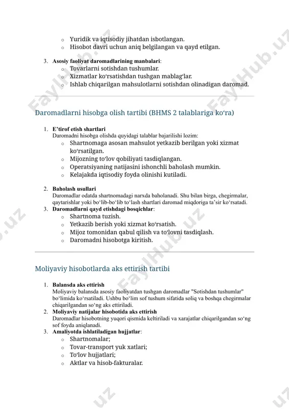 mahsulot yetkazib berilgan yoki xizmat ko‘rsatilgan. · mijozning to‘lov qobiliyati tasdiqlangan. · operatsiyaning natijasini ishonchli baholash mumkin. · kelajakda iqtisodiy foyda olinishi kutiladi. 2. baholash usullari daromadlar odatda shartnomadagi narxda baholanadi. shu bilan birga, chegirmalar, qaytarishlar yoki bo‘lib-bo‘lib to‘lash shartlari daromad miqdoriga ta’sir ko‘rsatadi. 3. daromadlarni qayd etishdagi bosqichlar: · shartnoma tuzish. · yetkazib berish yoki xizmat ko‘rsatish. · mijoz tomonidan qabul qilish va to‘lovni tasdiqlash. · daromadni hisobotga kiritish. moliyaviy hisobotlarda aks ettirish tartibi 1. balansda aks ettirish moliyaviy balansda asosiy faoliyatdan tushgan daromadlar "sotishdan tushumlar" bo‘limida ko‘rsatiladi. ushbu bo‘lim sof tushum sifatida soliq va boshqa chegirmalar chiqarilgandan so‘ng aks ettiriladi. 2. moliyaviy natijalar hisobotida aks ettirish daromadlar hisobotning yuqori qismida keltiriladi va xarajatlar chiqarilgandan so‘ng sof foyda aniqlanadi. 3. amaliyotda ishlatiladigan hujjatlar: · shartnomalar; · tovar-transport yuk xatlari; · to‘lov hujjatlari; · aktlar va hisob-fakturalar. o‘zbekiston amaliyotidagi ahamiyati va muammolar 1. ahamiyati asosiy xo‘jalik faoliyatidan olingan daromadlar korxonaning …