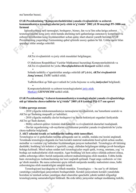 nada rivojlantirish chora-tadbirlari to’g’risida (2007y.) elektron to’lovlar to’g’risida (2005y.) respublika aholisini axborot-kutubxona bilan ta’minlashni tashkil etish to’g’risida (2006y.) internet tarmog’ida o’zbekiston respublikasining hukumat portaliga axborotlarni taqdim etish va joylash-tirish tartibi to’g’risida (2009y.) axborotlashtirish to’g’risidagi qonun maqsadi axborotlashtirish, axborot resurslari va axborot tizimlaridan foydalanish sohasidagi munosabatlarni tartibga solishdan iborat. axborotlashtirish - yuridik va jismoniy shaxslarning axborotga bo’lgan ehtiyojlarini qondirish uchun axborot resurslari, axborot texnologiyalari hamda axborot tizimlaridan foydalangan holda sharoit yaratishning tashkiliy ijtimoiy-iqtisodiy va ilmiy-texnikaviy jarayoni; axborot resursi - axborot tizimi tarkibidagi elektron shakldagi axborot, ma’lumotlar banki, ma’lumotlar bazasi; o’zr prezidentining “kompyuterlashtirishni yanada rivojlantirish va axborot-kommunikatsiya texnologiyalarini joriy etish to’g’risida” 2002 yil 30 maydagi pf-3080-son farmoni iqtisodiyotning turli tarmoqlari, boshqaruv, biznes, fan va ta’lim soha-lariga axborot texnologiyalarini keng joriy etish hamda aholining turli qatlamlariga zamonaviy kompyuter va axborot tizimlaridan keng foydalanishlari uchun qulay shart-sharoit yaratib berishda o’zr prezidentining yuqoridagi farmonining qabul qilinishi asosiy qadam bo’ldi. ushbu qaror bilan quyidagi ishlar amalga …