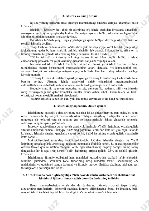 ri jihatidan ijtimoiy ishlab chiqarish ehtiyojlariga muvofiqligi darajasini namoyon etadi. 2. ishchi kuchining bandligi va uning darajasi hozirgi davrda ishchi kuchi resurslarining faol va potentsial qismi farqlanadi. ijtimoiy ishlab chiqarishda band boʻlgan va ishlashga tayyor boʻlib, ish izlab turgan shaxslar ishchi kuchi resurslarining faol qismi hisoblansa, ishlab chiqarishdan ajralgan holda oʻqiyotganlar va vaqtinchalik uy xoʻjaligida, boshqa har xil ishlarda band boʻlganlar potentsial qismi hisoblanadi. ish bilan toʻla band boʻlishni mutlaq ma’noda tushunmaslik kerak. birinchidan, ishsizlikning ma’lum darajasi iqtisodiyot uchun me’yordagi hol hisoblanadi. ikkinchidan, ish bilan toʻla band boʻlish mehnatga layoqatli barcha kishilar albatta umumlashgan (davlat va jamoa korxonalarida) ishlab chiqarishga jalb etilishi zarurligini anglatmaydi. ularning bir qismi oʻzini oilada xizmat koʻrsatishga, bolalar tarbiyasiga, shuningdek, xususiy korxonalar va shaxsiy yordamchi xoʻjalikda mehnat qilishga, yakka tartibdagi mehnat faoliyati bilan shugʻullanishga bagʻishlashi mumkin. uchinchidan, ish bilan toʻla band boʻlish uning samaradorligi bilan, mehnat resurslaridan gʻoyat oqilona foydalanish bilan qoʻshib olib borilishi kerak. 3. …