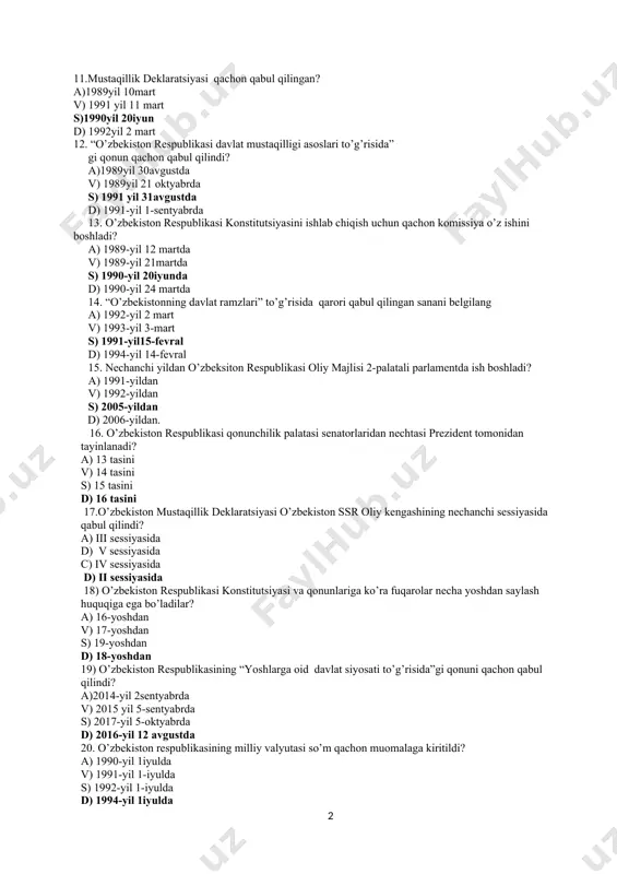 31avgustda d) 1991-yil 1-sentyabrda 13. o’zbekiston respublikasi konstitutsiyasini ishlab chiqish uchun qachon komissiya o’z ishini boshladi? a) 1989-yil 12 martda v) 1989-yil 21martda s) 1990-yil 20iyunda d) 1990-yil 24 martda 14. “o’zbekistonning davlat ramzlari” to’g’risida qarori qabul qilingan sanani belgilang a) 1992-yil 2 mart v) 1993-yil 3-mart s) 1991-yil15-fevral d) 1994-yil 14-fevral 15. nechanchi yildan o’zbeksiton respublikasi oliy majlisi 2-palatali parlamentda ish boshladi? a) 1991-yildan v) 1992-yildan s) 2005-yildan d) 2006-yildan. 16. o’zbekiston respublikasi qonunchilik palatasi senatorlaridan nechtasi prezident tomonidan tayinlanadi? a) 13 tasini v) 14 tasini s) 15 tasini d) 16 tasini 17.o’zbekiston mustaqillik deklaratsiyasi o’zbekiston ssr oliy kengashining nechanchi sessiyasida qabul qilindi? a) iii sessiyasida d) v sessiyasida c) iv sessiyasida d) ii sessiyasida 18) o’zbekiston respublikasi konstitutsiyasi va qonunlariga ko’ra fuqarolar necha yoshdan saylash huquqiga ega bo’ladilar? a) 16-yoshdan v) 17-yoshdan s) 19-yoshdan d) 18-yoshdan 19) o’zbekiston respublikasining “yoshlarga oid davlat siyosati to’g’risida”gi qonuni qachon qabul qilindi? …