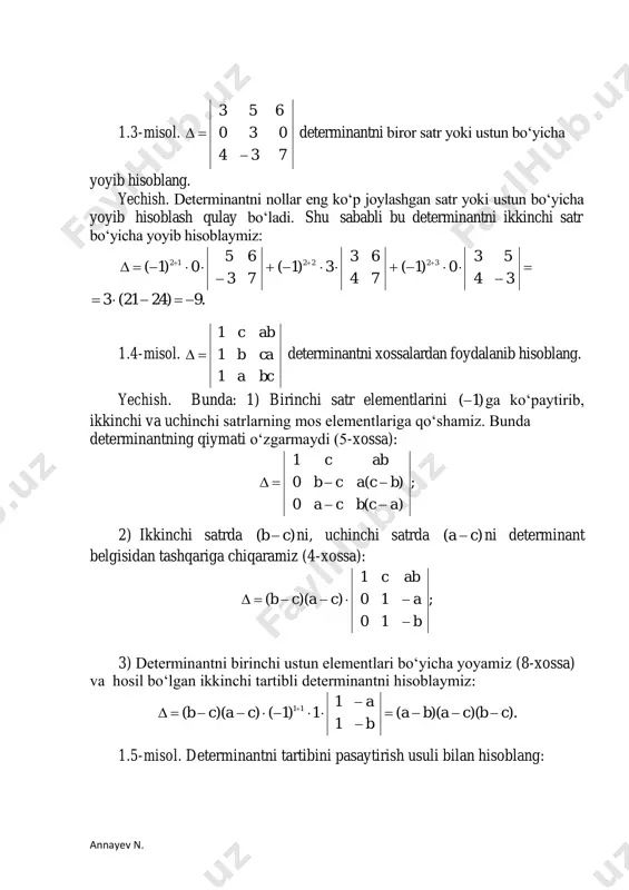 nchi satrning mos elementlariga qo‘shamiz va hosil bo‘lgan determinantni uchinchi ustun elementlari bo‘yicha yoyamiz: ; 211 5610 412 )1()1( 2011 50610 3124 4012 2011 4302 3124 4012 32              2) hosil qilingan uchinchi tartibli determinantda birinchi ustunning uchinchi satri elementidan yuqorida joylashgan elementlarini nolga aylantiramiz. buning uchun avval uchinchi satrni )2( ga ko‘paytirib, birinchi satrga qo‘shamiz, keyin uchinchi satrni )10( ga ko‘paytirib, ikkinchi satrga qo‘shamiz, hosil bo‘lgan determinantni birinchi ustun elementlari bo‘yicha yoyamiz va yoyilgan ikkinchi tartibli determinantni hisoblaymiz: .433275 254 83 211 2540 830         1.6-misol. determinantni uchburchak ko‘rinishga keltirib, hisoblang: . 2010 1201 0103 0012  yechish. determinant ustida quyidagi soddalashtirishlarni bajaramiz: - birinchi ustunni o‘zidan o‘ngda joylashgan ustunlar bilan ketma-ket 3k ta o‘rin almashtirib, to‘rtinchi ustunga o‘tkazamiz; - birinchi ustunning birinchi satridan pastda joylashgan elementlarini nolga aylantiramiz; - …