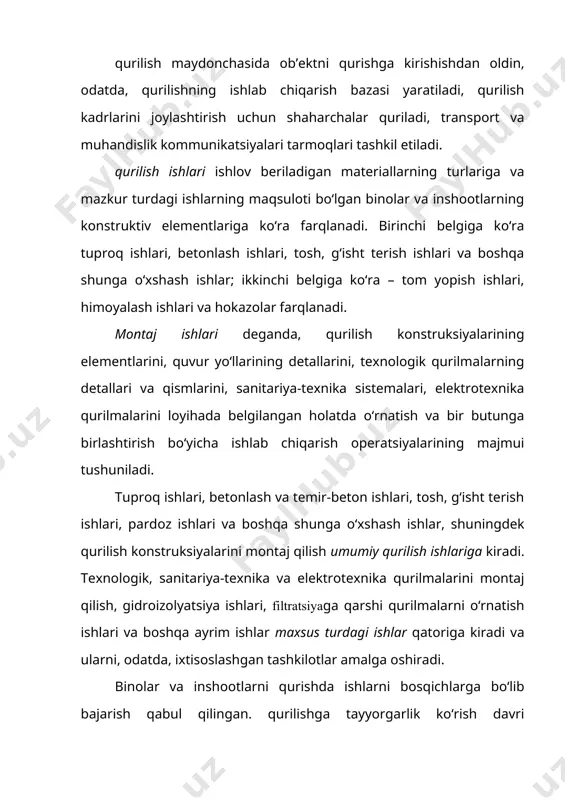 giga ko‘ra – tom yopish ishlari, himoyalash ishlari va hokazolar farqlanadi. montaj ishlari deganda, qurilish konstruksiyalarining elementlarini, quvur yo‘llarining detallarini, texnologik qurilmalarning detallari va qismlarini, sanitariya-texnika sistemalari, elektrotexnika qurilmalarini loyihada belgilangan holatda o‘rnatish va bir butunga birlashtirish bo‘yicha ishlab chiqarish operatsiyalarining majmui tushuniladi. tuproq ishlari, betonlash va temir-beton ishlari, tosh, g‘isht terish ishlari, pardoz ishlari va boshqa shunga o‘xshash ishlar, shuningdek qurilish konstruksiyalarini montaj qilish umumiy qurilish ishlariga kiradi. texnologik, sanitariya-texnika va elektrotexnika qurilmalarini montaj qilish, gidroizolyatsiya ishlari, filtratsiyaga qarshi qurilmalarni o‘rnatish ishlari va boshqa ayrim ishlar maxsus turdagi ishlar qatoriga kiradi va ularni, odatda, ixtisoslashgan tashkilotlar amalga oshiradi. binolar va inshootlarni qurishda ishlarni bosqichlarga bo‘lib bajarish qabul qilingan. qurilishga tayyorgarlik ko‘rish davri yakunlanganidan so‘ng birinchi bosqich – yer osti sikli ishlari amalga oshiriladi. bu bosqich ishlari tarkibiga, odatda, kotlovan qazish bo‘yicha tuproq-tosh ishlari, qurilayotgan inshootning poydevorini, poydevor plitasini yoki yer osti qismini qurish bo‘yicha betonlash va tosh-beton ishlari, gidroizolyatsiya …