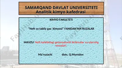 neft tarkibidagi geteroatomli birikmalar va ularning xossalari — PPT