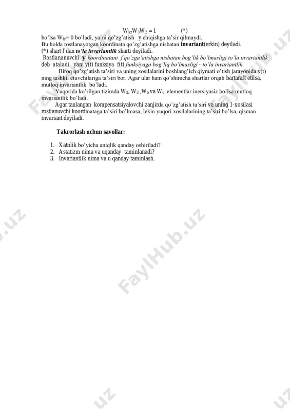 i yuqori bo’ladi. ham boshqaruv, ham qo’zg’atish ta’sirlarida yuzaga keladigan xatolikni bartaraft qilish birga ko’rilsa, bunday chora qollanildan tizim kombinirlangan tizim deyiladi, bunday rostlash esa, kombinirlangan rostlash deyiladi. kombinirlangan tizim o’zinig berk konturidan tashqari qo’shimcha zanjirga ega bo’ladi. bu zanjir tashqi ta’sirlar – boshqaruv yoki qo’zg’atish ta’siridan kiritiladi. masalan, qo’zg’atish ta’siriga nisbatan uzatish funksiyasi wfy=w1(wkzw3w2-1)/(1+w) wkz = w5w6 – kompensatsiyalovchi zanjir uzatish funksiyasi w=w1w2 w3w4 ochiq tizimi uzatish funksiyasi. agar wkzw3w2 = 1 (*) bo’lsa wfy= 0 bo’ladi, ya’ni qo’zg’atish y chiqishga ta’sir qilmaydi. bu holda rostlanayotgan koordinata qo’zg’atishga nisbatan invariant(erkin) deyiladi. (*) shart f dan to’la invariantlik sharti deyiladi. rostlananuvchi y koordinatani f qo’zga’atishga nisbatan bog’lik bo’lmasligi to’la invariantlik deb ataladi, yani y(t) funksiya f(t) funksiyaga bog’liq bo’lmasligi - to’la invariantlik. biroq qo’zg’atish ta’siri va uning xosilalarini boshlang’ich qiymati o’tish jarayonida y(t) ning tashkil etuvchilariga ta’siri bor. agar ular ham qo’shimcha shartlar orqali bartaraft etilsa, mutloq invariantlik bo’ladi. yuqorida …