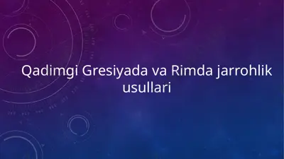 qadimgi gresiyada va rimda jarrohlik usullari — PPTX