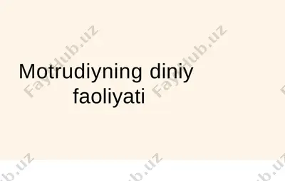 abu mansur muhammad ibn muhammad al-maturidiyning diniy faoliyati — PPTX
