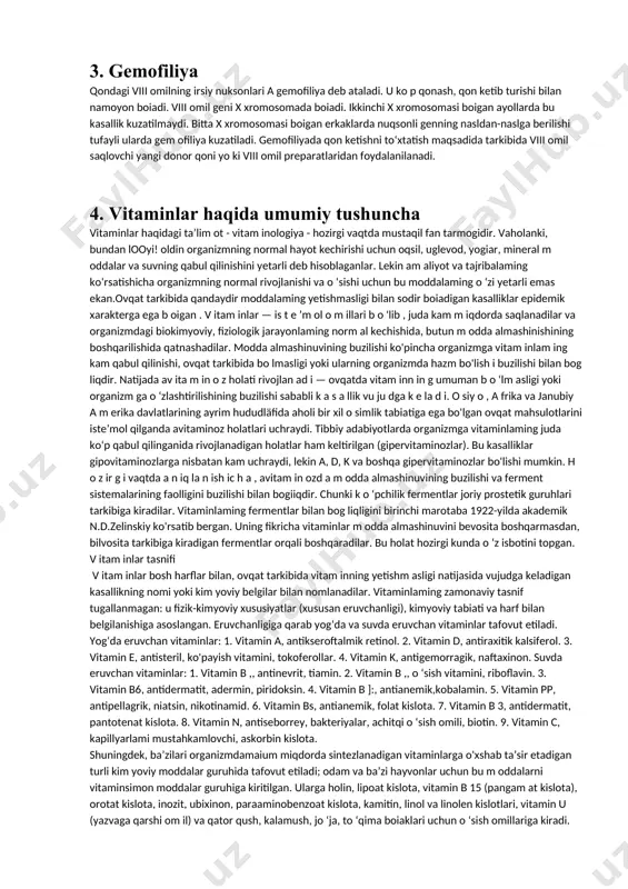 idan 30 dan ortiq xil oqsillar fraksiyasini ajratiladi. qon plazmasida oqsillar konsentratsiyasining ko‘payib ketishi giperproteinemiya deb ataladi. diareya, ko‘p qusish kabi hollarda organizmdan ko‘p suv yo‘qotish bilan kechadigan k asalliklard a plazmada oqsil konsentratsiyasi ortadi (nisbiy giperproteinemiya). bundan tashqari ayrim infeksion kasalliklarda y-globulin sintezi ko‘payishi yoki miyeloma kasalligida maxsus «miyelom oqsillari» sintezi ko'payishi natijasida ham giperproteinemiya kuzatiladi. qon plazm asida oqsil konsentratsiyasining k am ay ish i — gipoproteinemiya deb ataladi. ko‘pincha gipoproteinemiya qonda albumin konsentratsiyasining kamayishi hisobiga kuzatiladi. m asalan: nefroz kasalligida buyrak orqali ko‘p miqdorda albuminning ajralishi, jigar kasalliklarid agi albumin sintezining pasayishi, qo n dagi konsentratsiyasining pasayishiga (gipoproteinemiyaga) sabab bo‘ladi. ko‘pincha qonda oqsil konsentratsiyasi o‘zgarmagan holda undagi ayrim oqsillar fraksiyalarining kasalliklarda miqdoriy o 'zgarish i disproteinemiya deb ataladi. 3. gemofiliya qondagi viii omilning irsiy nuksonlari a gemofiliya deb ataladi. u ko p qonash, qon ketib turishi bilan namoyon boiadi. viii omil geni x xromosomada boiadi. ikkinchi x …