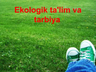 ekologik ta'lim va tarbiya — PPT