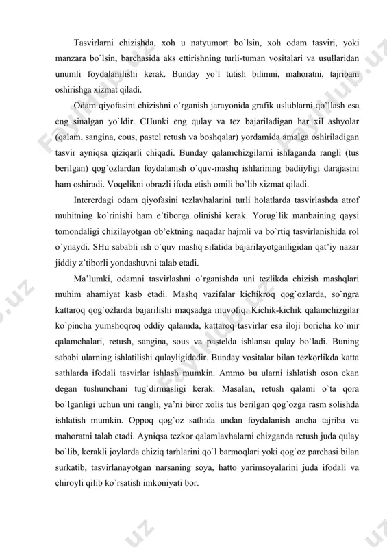 ushunchani tug`dirmasligi kerak. masalan, retush qalami o`ta qora bo`lganligi uchun uni rangli, ya’ni biror xolis tus berilgan qog`ozga rasm solishda ishlatish mumkin. oppoq qog`oz sathida undan foydalanish ancha tajriba va mahoratni talab etadi. ayniqsa tezkor qalamlavhalarni chizganda retush juda qulay bo`lib, kerakli joylarda chiziq tarhlarini qo`l barmoqlari yoki qog`oz parchasi bilan surkatib, tasvirlanayotgan narsaning soya, hatto yarimsoyalarini juda ifodali va chiroyli qilib ko`rsatish imkoniyati bor. rangli qog`ozda ishlanganda retush kalami va ko`mir qalamchalarini oq rangli pastel yoki bo`r bilan aralash texnikada ishlatish yaxshi samara beradi. ma’lumki, sousni suvga qorib mo`yqalamda qog`ozga surtib tus berilsa, so`ngra tasvirni retush qalamida ishlansa, o`chirg`ichdan ham unumli, bilib foydalanilsa, har qanday o`quv-mashq vazifani namunali va chiroyli qilib chiqarish mumkin. tasvirning eng yorug` qismlarini o`chirg`ich yordamida ustalik bilan o`chirib bo`rttirilsa, eng to`q soyalarning sathi quyuq, qora sous bilan bo`yab yopilsa, ish hajm tomondan juda fazoviylik kasb etadi. sangina qalamtasvirlarni ishlashda qo`llanilishi ham foydali. u bilan har …