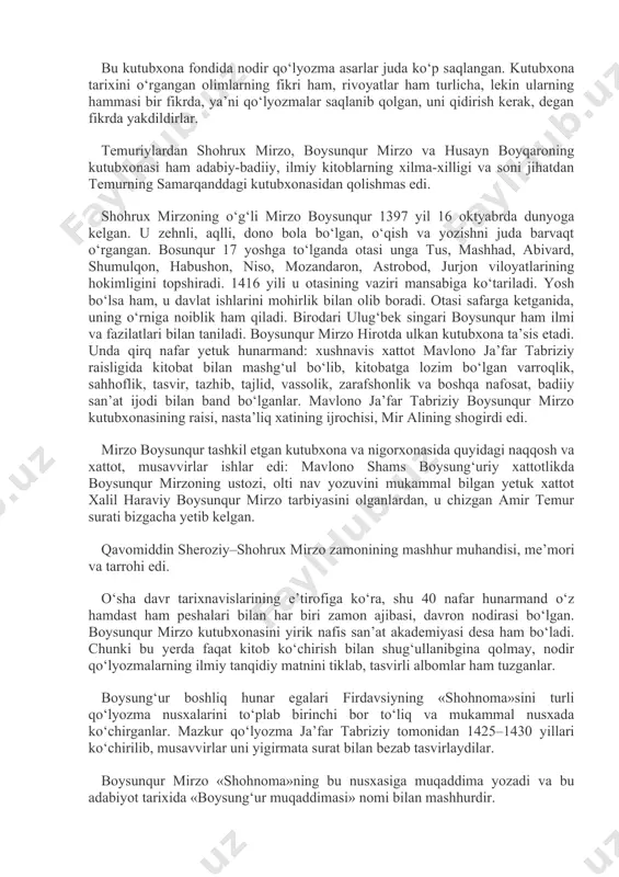 limlarni to‘pladi. shulardan biri munajjim donishmand qozizoda rumiy bo‘lib, ulug‘bek uni ustozim deb bilgan. ulug‘bek serzavq sulton bo‘lib, musiqa va tarixga ham qiziqardi. u kutubxonasining mudiri vazifasiga shogirdi ali qushchini tayinlagan. 1449 yilda halok bo‘lgan ulug‘bek kitoblar xazinasining bundan keyingi qismati ham ali qushchi bilan bog‘liq bo‘lgan. ulug‘bek o‘qib chiqqan kitoblardan o‘z asarlari uchun sitata olgan, shuning uchun turli olimlarning asarlari uning kutubxonasining boyligi haqida ma’lum bir tasavvur hosil qilishga imkon beradi. kutubxonada filologik ishlar ham olib borilar edi, shu yerda firdavsiyning mashhur «shohnoma» dostonining mukammal matni tuzilgan bo‘lib, mazkur qo‘llanmada yigirmata katta ajib miniatyura mavjud. kutubxona ustaxonasida yana bir durdona masallar majmuasi «kamila va dimna» ham ko‘chirilgan. bu kutubxona fondida nodir qo‘lyozma asarlar juda ko‘p saqlangan. kutubxona tarixini o‘rgangan olimlarning fikri ham, rivoyatlar ham turlicha, lekin ularning hammasi bir fikrda, ya’ni qo‘lyozmalar saqlanib qolgan, uni qidirish kerak, degan fikrda yakdildirlar. temuriylardan shohrux mirzo, boysunqur mirzo va husayn boyqaroning kutubxonasi …