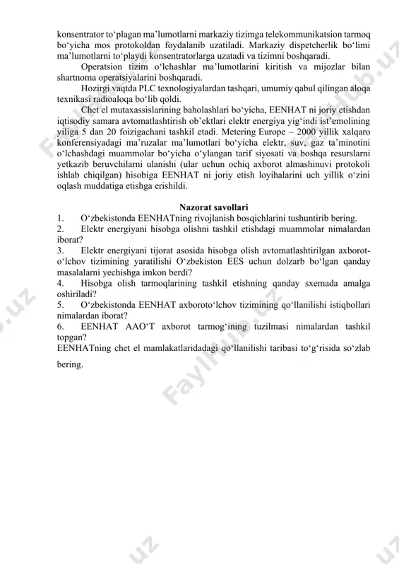 dagilarga imkon beradi: · hisoblagichlardan kuch tarmog‘i bo‘yicha guruhli ma’lumotlarni yig‘ish qurilmasiga ma’lumotlarni uzatishli induksion tizimli yoki elektron bir tarifli qimmat bo‘lmagan hisoblagichlarni iste’molchilarda saqlash; · har bir iste’molchiga ta’mirlash ishlarisiz va hisoblagichlarni almashtirmasdan faqat ma’lumotlarni yig‘ish qurilmasida dasturiy ta’minotni o‘zgartirish bilan yangi tarif tizimlarini joriy etish; · ko‘p xonadonli uy bo‘yicha masofadan turib, bir necha sekundda binoga kirmasdan hisoblagichlar ko‘rsatkichlarini yozib olish, bunda nazoratchi xodimlar hisoblagichlar ko‘rsatkichlarini o‘zgartirish imkoniyatidan mahrum bo‘ladi; · elektr energiyasini o‘g‘irlanishlarini aniqlash, bu haqda signalizatsiyani ishlatish va to‘lovni amalga oshirmaydiganlarni masofadan uzish. qoidaga ko‘ra,tizim uchta asosiy qismlar: masofadan hisobga olish tizimi, abonentlarni boshqarish tizimi va qo‘shimcha to‘lanadigan xizmatlarni taqdim etish potensial tizimidan tashkil topgan. axborotlarni uzatish uchun kommunikatsion muhit sifatida past kuchlanishli taqsimlash tarmog‘i (plc texnologiya), shuningdek, umumiy foydalanishdagi telekommunikatsiyalar tarmog‘i ishlatiladi. eenhat tizimlarida asosiy elementlardan biri hisoblagichlar hisoblanadi. odatdagi foydalaniladigan elektron hisoblagichlar o‘zida hisobga olish asbobi, zanjir uzgichi va taqsimlash tarmog‘i kanali (dlc) bilan …