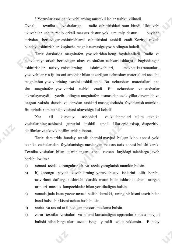 va ras ml ar ilinadigan maxsus moslama bulsin. e) zarur texnika vositalari va ularni kursatadigan apparatlar xonada mavjud bulishi bilan birga ular tuzuk ishga yarokli xolda saklansin. bunday maxsus tarix xonasi bulmagan takdirda sinfni xam uni texnika vositalaridan foydalanadigan kilib jixozlasa buladi. bu xolda tegishli vosita va jixozlar maxsus javonda saklanadi. shisha yoki plyonkadan ishlangan rangli diapozitlar epidiaskop yordamida kursatiladi. keyingi yillarda shishaga tushirilgan diapozitlar urniga di a filml ar yordamida namoyish kilinadi. diafilmlardan xar bir ukituvchi xattoki, ukuvchilar xam foydalana oladilar. ukituvchi darsda diapozitif yoki diafilmdan t u li k yoki kisman foydalanishi, ba'zan butun darsni usha materillar asosida utkazishi mumkin. diapozitiflardan yangi mavzuni bayon kilishda xam takrorlash darslarda xam foydalaniladi. xar kanday xolatda xam diapozitif va diafilmlar ukituvchi bayonining anik va jonli bulishiga yordam beradi. u q u v kinofilmlari xam ta'limning kursatmali vositalari jumlasidandir. tarix uqitishda ukuv kinofmlmli vositadir. kinofilm ukuvchilar kuz ungida tarixiy vokeaning jonli obrazinm …