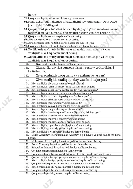 ligi 62. muhammadalixon hukmrinligi yillarida qo‘qon xonligi 63. xudoyorxon hukmrinligi yillarida qo‘qon xonligi 64. olloqulixon davrida xiva xonligi 65. qoʻqon xonligida biy va mingboshi qanday lavozim hisoblangan 66. xiva xonligida saroy unvon va mansablari haqida ma`lumot bering 67. qoʻqon xonligida amir ul umaro qanday lavozimlar hisoblangan 68. qoʻqon xonligida amirlashkar va botirboshi qanday lavozimlar hisoblangan 69. qo`qon xonligida saroy unvon va mansablari haqida ma`lumot bering 70. qoʻqon xonligida qoʻshbegi qanday lavozim hisoblangan 71. qoʻqon xonligida valiy va qutvol qanday lavozimlar hisoblangan 72. abulgozixonning ilmiy merosi 73. isfandiyorxon (1623-1643) hukmronligi davrida xiva xonligi 74. qo`qon xonligida diniy hamda qozixona mansab va unvonlari haqida ma`lumot bering 75. qoʻqon xonligida qoʻrboshi va yofar qanday lavozimlar hisoblangan 76. xiva xonligida diniy hamda qozixona mansab va unvonlari haqida ma`lumot bering 77. qoʻqon xonligida xiroj qanday yer egaligi hisoblangan 78. xiva xonligi davrida bunyod etilgan me’moriy yodgorliklarni keltirib o’ting. 79. qoʻqon xonligida amlok qanday yer egaligi …