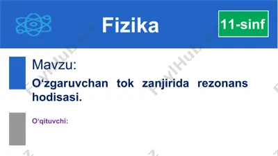 o‘zgaruvchan tok zanjirida rezonans hodisasi — PPTX