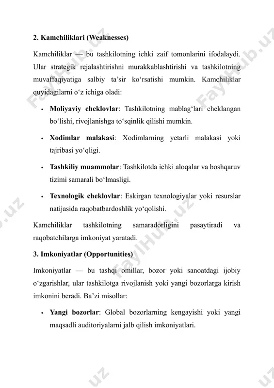 3. imkoniyatlar (opportunities) imkoniyatlar — bu tashqi omillar, bozor yoki sanoatdagi ijobiy o‘zgarishlar, ular tashkilotga rivojlanish yoki yangi bozorlarga kirish imkonini beradi. ba’zi misollar: · yangi bozorlar: global bozorlarning kengayishi yoki yangi maqsadli auditoriyalarni jalb qilish imkoniyatlari. · texnologik yangiliklar: yangi texnologiyalarni qo‘llash orqali ishlab chiqarishni optimallashtirish yoki xizmatlarni yaxshilash. · iste’molchilar ehtiyojlari: yangi iste’molchilar ehtiyojlariga mos ravishda mahsulot yoki xizmatlarni moslashtirish. · davlat siyosati va grantlar: hukumatning qo‘llab-quvvatlash choralari, masalan, subvensiyalar yoki grantlar, tashkilotning iqtisodiy imkoniyatlarini kengaytiradi. imkoniyatlar tashkilotga yangi foydalar olish va raqobatbardoshlikni oshirish imkonini beradi. 4. xavflar (threats) xavflar — bu tashqi omillar, ular tashkilotning muvaffaqiyatiga salbiy ta’sir ko‘rsatishi mumkin. xavflar shaxsiy yoki bozor omillari bo‘lishi mumkin. ba’zi misollar: · raqobatning kuchayishi: raqobatchilarning yangi va yaxshilangan mahsulot yoki xizmatlari bozorga kirib kelishi. · ekologik omillar: atrof-muhitga zararli ta’sir qiluvchi qonunlar yoki tabiat hodisalari (masalan, global isish). · iqtisodiy beqarorlik: inflatsiya, iqtisodiy recessiya yoki valyuta kursidagi o‘zgarishlar. · …