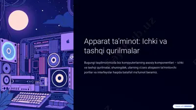 apparat ta’minot: ichki va tashqi qurilmalar — PPTX