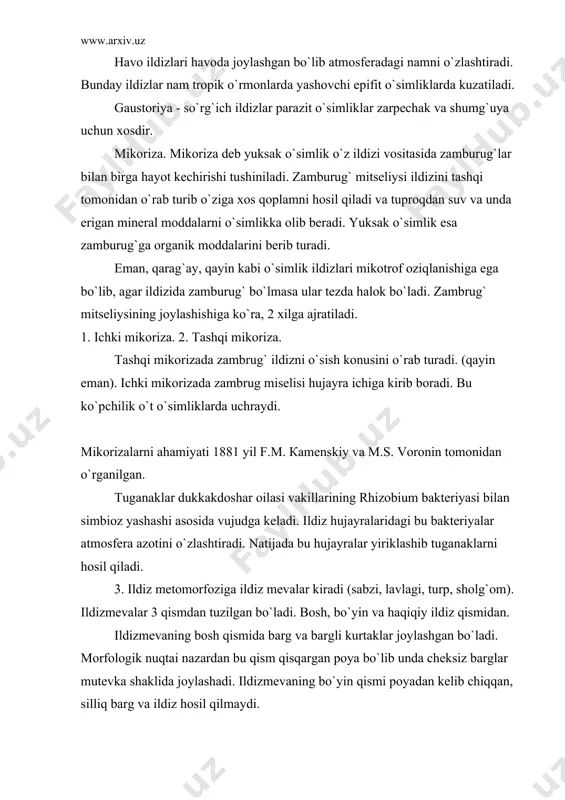 zahira oziq moddalar xalqalarida to`planib boradi. xalqalar soni 8-10 tagacha bo`lishi mumkin. bunday tuzilish tabiatda kam uchraydi. uni sho`radoshlar oilasi vakillarida ham uchratish mumkin. ildiztuganaklar yon va qo`shimcha ildizlarda zahira oziq moddalarni to`planishidan hosil bo`ladi. tashqi ko`rinishiga ko`ra ildiz tuganaklari kartoshka tuganaklarini eslatadi, lekin ularda kurtakni yo`g`onlashgan qismi yo`qligi bilan farq qiladi. кurtaklar faqat ildiz bo`yin qismida joylashadi. ildiz tuganaklari faqat, kartoshka gul kabi o`simliklarda uchraydi. nafas oluvchi ildizlar tropik botqoqliklarda o`suvchi o`simliklarda hosil bo`ladi. havo ildizlari tropik o`rmonlarda o`suvchi o`simliklarda hosil bo`ladi. bunday ildizlar qo`shimcha hosil bo`lib atmosferadan havo parlarini qabul qilib ba`zan tuproqqa borib taqaladi va o`simlikka suyanchiq vazifasini bajaradi. bunday ildizlar epifit o`simliklarda kam hosil bo`ladi. epifit o`simlik deb boshqa o`simlik tanasidan substrat tariqasida foydalanadigan, parazitlik qilmay hayot kechiradigan o`simliklar tushuniladi. masalan: uzum- tok, qo`ypechak. ilashuvchi ildizlar havo ildizlarining o`zgarishi natijasida hosil bo`ladi. bunday ildizlar tropik o`rmonlarida o`suvchi o`simliklarda hosil bo`lib, ko`pchilik lianalar ular vositasida tik o`suvchi …
