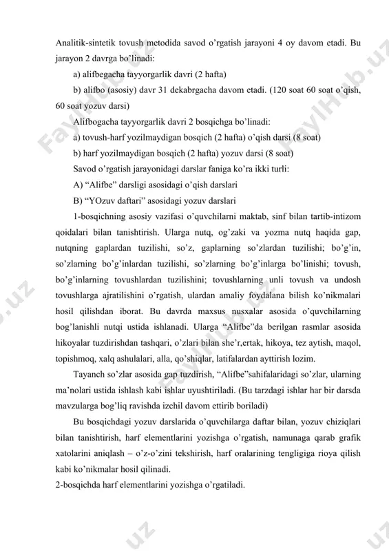 sh kabi ishlar uyushtiriladi. (bu tarzdagi ishlar har bir darsda mavzularga bog’liq ravishda izchil davom ettirib boriladi) bu bosqichdagi yozuv darslarida o’quvchilarga daftar bilan, yozuv chiziqlari bilan tanishtirish, harf elementlarini yozishga o’rgatish, namunaga qarab grafik xatolarini aniqlash – o’z-o’zini tekshirish, harf oralarining tengligiga rioya qilish kabi ko’nikmalar hosil qilinadi. 2-bosqichda harf elementlarini yozishga o’rgatiladi. shuningdek, bu bosqichda tovush bilan harfni farqlashga o’rgatish ko’zda tutiladi. bu bosqichdayoq tovush va harf o’rtasidagi chegaraga qat’iy rioya qilinadi. bolalarga tovush haqida ma’lumot kitob ochirilmay beriladi. tovushni ifodalovchi harf ko’rsatilgach, harf ustida ishlanadi. tovush va harfga oid xususiyatlar (tovushlarni talaffuz qilamiz, eshitamiz, harflarni yozamiz, ko’ramiz, o’qiymiz) ham izchil ravishda o’quvchilarni o’zlashtirishlarini hisobga olgan holda ochila boriladi. alifbo davri. bu davr 31 dekabrgacha davom etadi. unda asosan o’quvchilar unli, undosh tovush va unli, undosh harflar bilan tanishtiriladi. unli va undoshlar osondan qiyinga tamoyili asosida joylashtiriladi. a, o, i unlilari, undoshlar oldin sonor tovushlar (n, m, l) …