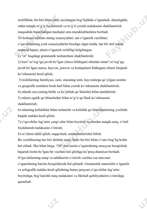 bir so‘z turkumining grammatik belgilari haqidagi bilimlari asta kengaya, chuqurlasha boradi. dasturga ko‘ra, 1-2-sinflarda so‘zlar javob bo‘ladigan morfologik so‘roqlarga qarab tasnif qilinadi. 3-sinfda “so‘z turkumi” tushunchasi shakllantiriladi. o‘quvchilar har bir so‘z turkumiga xos ayrim belgilar (so‘z turkumlarining umumlashtirilgan leksik ma’nolari, sotlarning birlik va ko‘plikda qo‘llanilishi, bo‘lishli va bo‘lishsiz fe’llar, ot, sifat, son va fe’lning gapdagi vazifasi) bilan tanishtiriladi. 4-sinfda so‘z turkumlarining morfologik-sintaktik xususiyatlari haqidagi bilim chuqurlashtiriladi: o‘quvchilar otlaning egalik va kelishiklar bilan o‘zgarishini, sifat va sonning gapdagi vazifasi, kishilik olmoshlari va ularning kelishiklar bilan turlanishini, fe’llarda shaxs-son va zamonni o‘rganadilar. quyidagi jadvalda boshlang‘ich sinf o‘quvchilarining so‘z turkumlari yuzasidan bilimlarning hajmi ko‘rsatilgan (1-jadval) o‘quvchilarda so‘z turkumlarini bilish ko‘nikmasi ularning belgilari yig‘indisini egallashlari asosida shakllantiriladi. masalan, gul, guldor, guladi so‘zlarining qaysi so‘z turkumiga kirishini bilish uchun: nima? –gul, bu so‘z predmet bildirayapti, ko‘plikda qo‘llanadi – gullar, bu ot; guldor so‘zi qanday? so‘rog‘iga javob bo‘layapti, predmet belgisini bildirayapti, bu sifat; gulladi so‘zi nima …