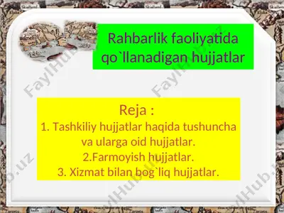 rahbarlik faoliyatida qo`llanadigan hujjatlar — PPT