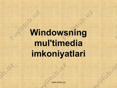 windowsning mul'timedia imkoniyatlari — PPT