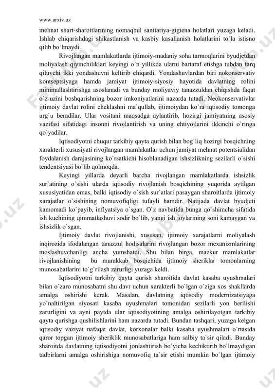 , jumladan, ijtimoiy-madaniy sohani rivojlantirish demografik, texnogen va ekologik omillar ta`siri ostida bo`ladi. ko`pgina rivojlangan mamlakatlarda pensiya yoshidagi aholi salmog`ining ortishi tibbiy va ijtimoiy xizmat ko`rsatish xarajatlarini ko`paytirishga olib keladi. atrof-muhitning yomonlashuvi aholi sog`lig`iga yetkazilishi mumkin bo`lgan zararning oldini olish sarflarini oshirishga sabab bo`ladi. texnik jarayonning inson organizmiga salbiy ta`sirini doimo ham yo`qqa chiqarib bo`lmaydi. ko`pincha, mehnat shart-sharoitlarining nomaqbul sanitariya-gigiena holatlari yuzaga keladi. ishlab chiqarishdagi shikastlanish va kasbiy kasallanish holatlarini to`la istisno qilib bo`lmaydi. rivojlangan mamlakatlarda ijtimoiy-madaniy soha tarmoqlarini byudjetdan moliyalash qiyinchiliklari keyingi o`n yillikda ularni bartaraf etishga tubdan farq qiluvchi ikki yondashuvni keltirib chiqardi. yondashuvlardan biri nokonservativ kontseptsiyaga hamda jamiyat ijtimoiy-siyosiy hayotida davlatning rolini minimallashtirishga asoslanadi va bunday moliyaviy tanazzuldan chiqishda faqat o`z-uzini boshqarishning bozor imkoniyatlarini nazarda tutadi. neokonservativlar ijtimoiy davlat rolini cheklashni ma`qullab, ijtimoiydan ko`ra iqtisodiy tomonga urg`u beradilar. ular vositani maqsadga aylantirib, hozirgi jamiyatning asosiy vazifasi sifatidagi insonni rivojlantirish va uning ehtiyojlarini ikkinchi o`ringa qo`yadilar. iqtisodiyotni chuqur …