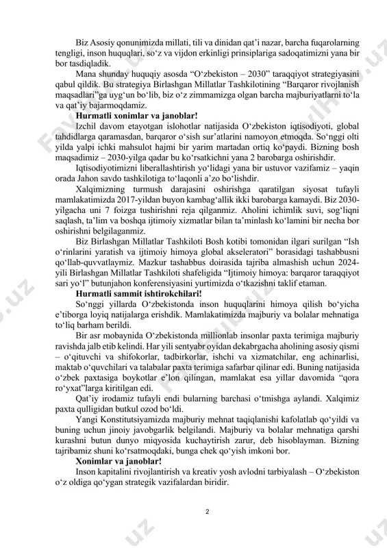 va ijtimoiy davlat bo‘lmish yangi o‘zbekistonni barpo etish siyosatini qat’iy davom ettirmoqdamiz. mamlakatimiz “inson qadri va manfaatlari uchun” degan ezgu g‘oya asosida demokratiya va adolat tamoyillarini mustahkamlashga qaratilgan tub islohotlar yo‘lidan dadil ilgari bormoqda. joriy yil aprel oyida milliy taraqqiyotning ustuvor yo‘nalishlarini belgilab beruvchi yangilangan konstitutsiya bo‘yicha o‘zbekiston tarixida birinchi marta umumxalq referendumi bo‘lib o‘tdi. referendumda ovoz berganlarning 90 foizdan ziyodi ushbu chinakam xalq konstitutsiyasini qo‘llab-quvvatladi. shu tariqa islohotlarimizning ortga qaytmaydigan muqarrar tus olishi ta’minlandi. biz asosiy qonunimizda millati, tili va dinidan qat’i nazar, barcha fuqarolarning tengligi, inson huquqlari, so‘z va vijdon erkinligi prinsiplariga sadoqatimizni yana bir bor tasdiqladik. mana shunday huquqiy asosda “o‘zbekiston – 2030” taraqqiyot strategiyasini qabul qildik. bu strategiya birlashgan millatlar tashkilotining “barqaror rivojlanish maqsadlari”ga uyg‘un bo‘lib, biz o‘z zimmamizga olgan barcha majburiyatlarni to‘la va qat’iy bajarmoqdamiz. hurmatli xonimlar va janoblar! izchil davom etayotgan islohotlar natijasida o‘zbekiston iqtisodiyoti, global tahdidlarga qaramasdan, barqaror o‘sish sur’atlarini namoyon etmoqda. so‘nggi …