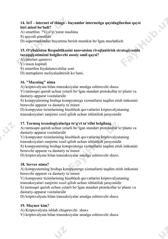 tarmoqni qurish uchun yetarli bo‘lgan standart protokollar to‘plami va dasturiy-apparat vositalaridir d) kriptovalyuta bilan tranzaksiyalar amalga oshiruvchi shaxs 19. mayner kim? a) kriptovalyuta ishlab chiqaruvchi shaxs v) kriptovalyuta bilan tranzaksiyalar amalga oshiruvchi shaxs s) veb saytlar dasturchisi d) bitkoin asoschisi. 20. quyidagilardan qaysi biri raqamli mulkka misol bo‘ladi? a) barchasi ?? v) instagram username - @instagram s) facebook pixselda to‘plangan, saytga tashrif buyurganlar haqida ma’lumot d) 20 000 obunachisi bor telegram kanal. 21. quyidagilardan qaysi biri kontentga misol bo‘ladi? a) barchasi v) rasm s) video d) matnli maqola. 22. c++ nima? a) dasturlash tili v) operatsion tizim s) gadjet d) startap. 23. bir million dasturchi loyihasi qaysi platforma bilan hamkorlikda amalga oshirilmoqda? a) udacity v) codecademy s) udemy d) coursera. 24. startaplarni moliyalashtirish bosqichi to‘g‘ri ko‘rsatilgan javobni belgilang a) 1. biznes farishtalar 2. venchur fondlar 3. birja (ipo) v) 1. birja (ipo) 2. venchur fondlar 3.biznes farishtalar s) 1. venchur …