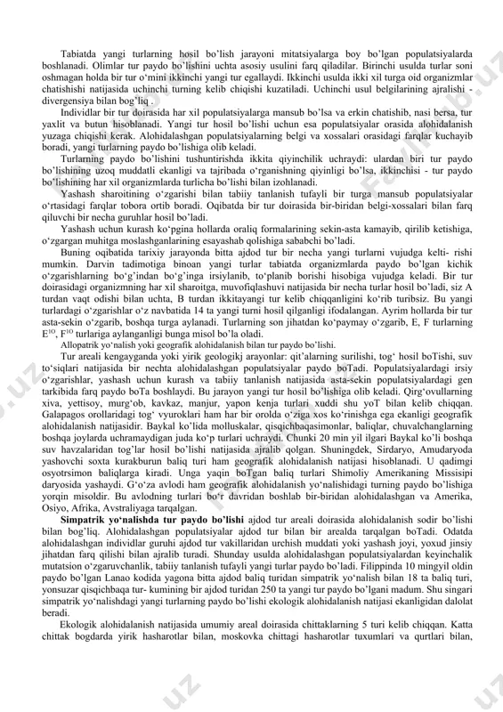 ga kiruvchi organizmlar orasidagi munosabatlar, tur strukturasi kabi masalalar atroflicha o‘rganila boshlandi. genetika, ekologiya, molekular biologiya singari biologiyaning yangi shoxobchalari shakllandi. mazkur fanlarning klassik darvinizm bilan qo‘shilishi natijasida evolutsiyaning sintetik nazariyasi yaratildi. evolutsiya sintetik nazariyasining asosiy qoidalarini quyidagicha ifodalash mumkin: 1. populatsiya - evolutsiyaning eng kichik, elementar birligi. 1. populatsiya genetik tarkibining o‘zgarishi evolutsiyaning elementar hodisasi hisoblanadi. 1. evolutsiyaning boshlangdch materiali mutatsion va kombinativ o‘zgaruvchanlik hisoblanadi. 1. evolutsiyaning harakatlantiruvchi omillari: populatsiya todqini, genetik- avtomatik jarayonlar (genlar dreyfi),migratsiya, alohidalanish, yashash uchun kurashda yuzaga chiqadigan tabiiy tanlanishdan iborat. 1. mutatsion va kombinativ o‘zgaruvchanlik, populatsiya todqini va alohidalanish tasodifiy yo‘naltirilmagan xarakterga ega omillardir. 1. evolutsiyaning yo‘naltiruvchi omili yashash uchun kurash asosida paydo bo’ladigan tabiiy tanlanishdir. 1. evolutsiya asta-sekin va uzoq davom etadigan jarayondir. 1. tur o‘zaro bogdangan, morfologik, fiziologik va genetik jihatdan farq qiladigan, biroq reproduktiv jihatdan alohidalashmagan birliklar - kenja turlar va populatsiyalardan tarkib topadi. 1. allellar almashinuvi, genlar oqimi tur ichidagina …