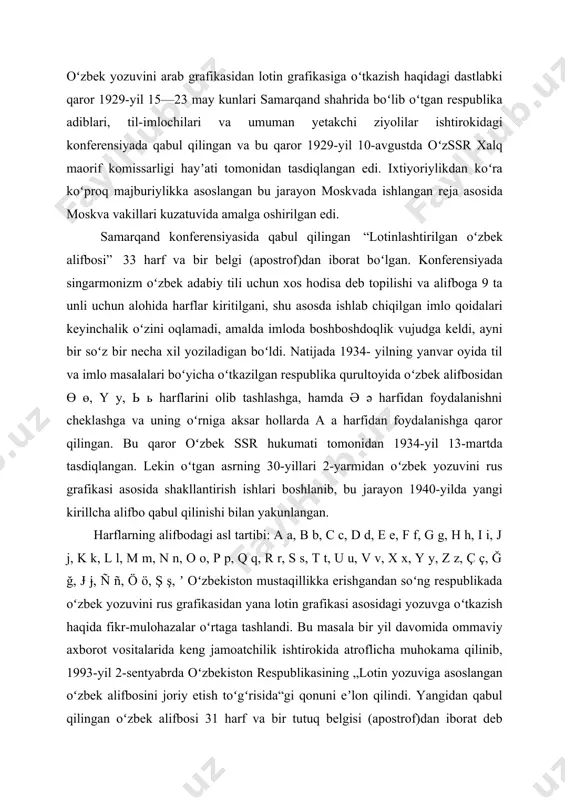 oʻra koʻproq majburiylikka asoslangan bu jarayon moskvada ishlangan reja asosida moskva vakillari kuzatuvida amalga oshirilgan edi. samarqand konferensiyasida qabul qilingan “lotinlashtirilgan oʻzbek alifbosi” 33 harf va bir belgi (apostrof)dan iborat boʻlgan. konferensiyada singarmonizm oʻzbek adabiy tili uchun xos hodisa deb topilishi va alifboga 9 ta unli uchun alohida harflar kiritilgani, shu asosda ishlab chiqilgan imlo qoidalari keyinchalik oʻzini oqlamadi, amalda imloda boshboshdoqlik vujudga keldi, ayni bir soʻz bir necha xil yoziladigan boʻldi. natijada 1934- yilning yanvar oyida til va imlo masalalari boʻyicha oʻtkazilgan respublika qurultoyida oʻzbek alifbosidan ө ө, y y, ь ь harflarini olib tashlashga, hamda ə ə harfidan foydalanishni cheklashga va uning oʻrniga aksar hollarda a a harfidan foydalanishga qaror qilingan. bu qaror oʻzbek ssr hukumati tomonidan 1934-yil 13-martda tasdiqlangan. lekin oʻtgan asrning 30-yillari 2-yarmidan oʻzbek yozuvini rus grafikasi asosida shakllantirish ishlari boshlanib, bu jarayon 1940-yilda yangi kirillcha alifbo qabul qilinishi bilan yakunlangan. harflarning alifbodagi asl tartibi: a …