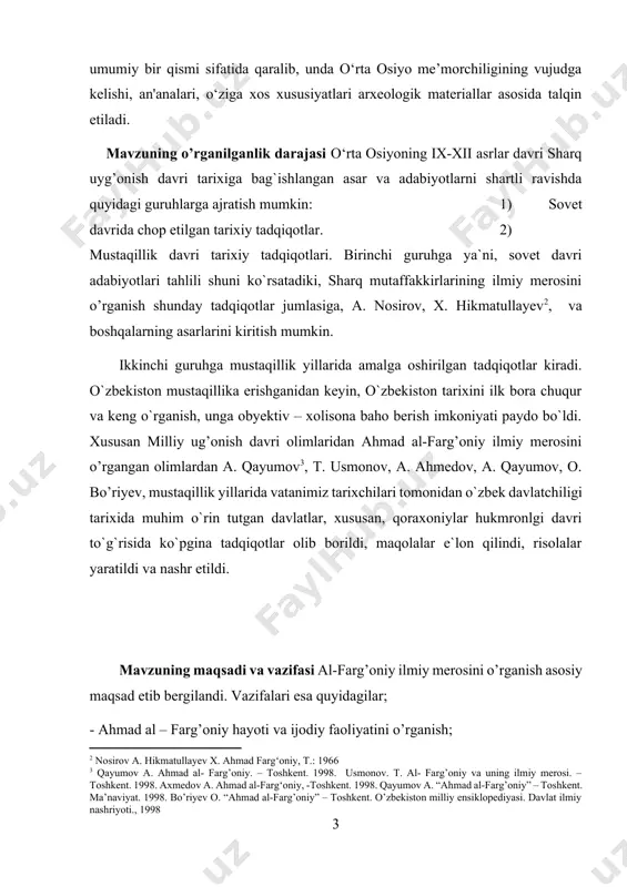 solalar yaratildi va nashr etildi. [3: qayumov a. ahmad al- farg’oniy. – toshkent. 1998. usmonov. t. al- farg’oniy va uning ilmiy merosi. – toshkent. 1998. axmedov a. ahmad al-fargʻoniy, -toshkent. 1998. qayumov a. “ahmad al-farg’oniy” – toshkent. ma’naviyat. 1998. bo’riyev o. “ahmad al-farg’oniy” – toshkent. o’zbekiston milliy ensiklopediyasi. davlat ilmiy nashriyoti., 1998] mavzuning maqsadi va vazifasi al-farg’oniy ilmiy merosini o’rganish asosiy maqsad etib bergilandi. vazifalari esa quyidagilar; - ahmad al – farg’oniy hayoti va ijodiy faoliyatini o’rganish; -ahmad al – farg’oniyning “bayt ul-hikma” da olib borgan faoliyatini yoritib berish; - mustaqillik yillarida ahmad al- farg’oniyning ilmiy me’rosini o’rganilishi; - mustaqillik yillarida ahmad al-farg’oniy nomining ulug’lanishidir. mavzuning obyekti va predmeti ahmad al- farg’oniy ilmiy merosi va uning mustaqillik yillarida nomini abadiylashtirish borasida amalga oshirilgan ishlar mavzuning obekti etib bergilandi. mavzuning predmeti esa ahmad al – farg’oniy ilmiy merosini tashhkil etilishi etib bergilandi. mavzuning xronologik chegaralanishi markaziy osiyo olimlarining sharq renessansiga qo’shgan …