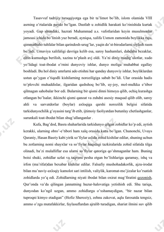 qaramay, ishq va irfon (ma’rifat)dan bexabar kishilar edilar. falsafiy mushohadakorlik, ajzu-irodat bilan ma’naviy-axloqiy kamolot sari intilish, valiylik, karomat-mo’jizalar ko’rsatish zohidlarda yo’q edi. zohidlarning niyati ibodat bilan oxirat mag’firatini qozonish, qur’onda va’da qilingan jannatning huzur-halovatiga yetishish edi. shu tariqa, dunyodan ko’ngil uzgan, ammo zohidlarga o’xshamaydigan, “bir nazar bilan tuproqni kimyo etadigan” (hofiz sheroziy), zehnu zakovat, aqlu farosatda tengsiz, ammo o’zga mutafakkirlar, faylasuflardan ajralib turadigan, shariat ilmini suv qilib ichgan, toatu ibodatda mustahkam, lekin oddiy dindorlardan farqlanadigan ajoyib xislatli odamlar toifasi paydo bo’lgan edi. ularning fe’l-atvori, yurish-turishi, odatdan tashqari so’zlari va ishlari atrofdagilarni hayratga solar, ba’zilarining g’aybdan bashorat beruvchi karomatlari, sirli mo’jizalari aqllarni lol qoldirardi. ularni ahlulloh, avliyo, ahli hol, ahli botin, arbobi tariqat, darvesh, qalandar, faqir degan nomlar bilan tilga olardilar. ammo bu toifaga nisbatan “so’fiy” nomi ko’proq qo’llanilgan, chunki so’fiy so’zining ma’nosi ancha keng bo’lib, boshqa tushuncha va atamalarni o’z ichiga sig’dirardi. xo’sh tasavvuf so’zi qayerdan paydo bo’lgan ?. tasavvuf …