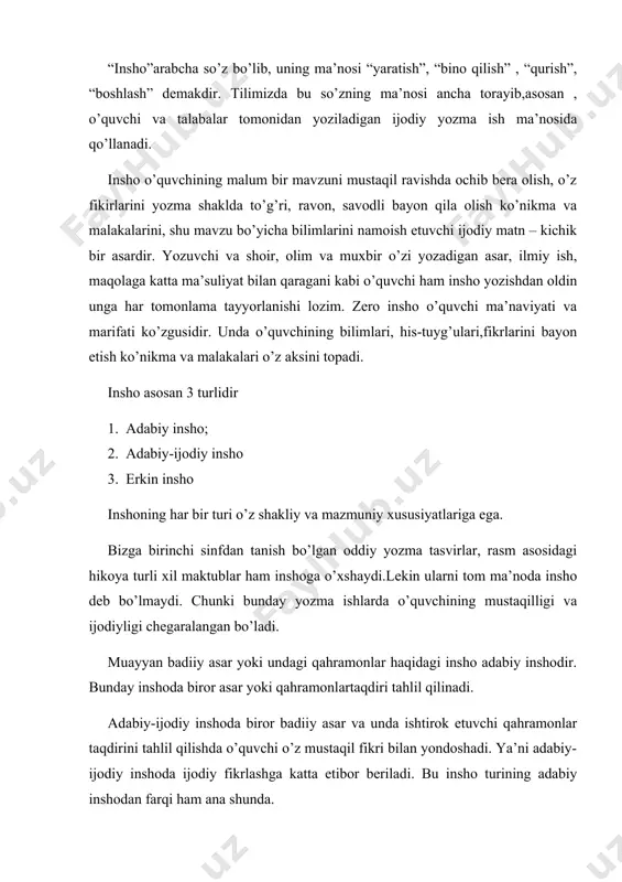 u bo’yicha turli fanlardan olgan bilimlari va uning shaxsiy ta’sutotlari birgalikda ifodalanadi. adabiyot, ona tili, tarix, geografiya, biologiya fanlari bilan aloqador erkin insho mavzularini shakillantiring. ulardan birining muassal rejasini tuzing. adabiyotlar: 1. o’zbekiston respublikasi vazirlar mahkamasining “davlat tili” “kadrlar tayyorlash milliy dasturi” haqidagi qonunlari. “xalq ta’limi”. 2. ne’matov h., bozorov o. til va nutq. t. 1993. 23 hozirgi o’zbek adabiy tili. t. 1996 3. azizov o. tilshunoslikka kirish. t. 1963. 4. mirzayev m., usmonovs., rasulov r. o’zbek tili. t. 1979. 1-2 5. shodmonov e., nafasov t. hozirgi o’zbek tili. laboratoriya mashqlari. t. 1986 6. www.ziyonet.uz