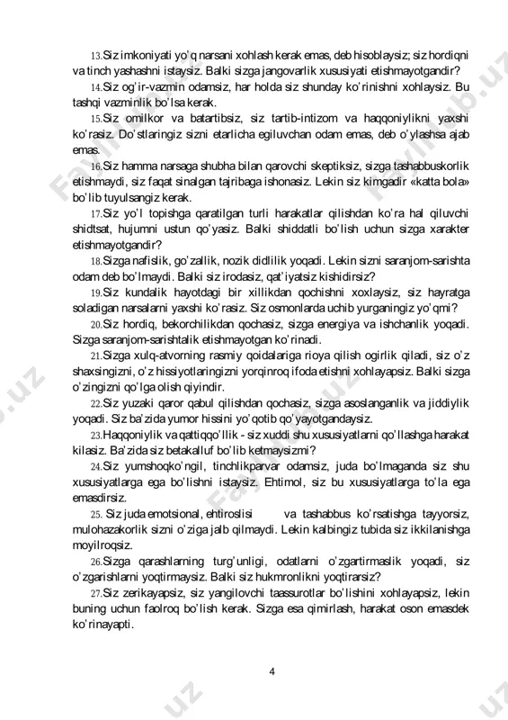 arovchi skeptiksiz, sizga tashabbuskorlik etishmaydi, siz faqat sinalgan tajribaga ishonasiz. lekin siz kimgadir «katta bola» bo’ lib tuyulsangiz kerak. 17. siz yo’ l topishga qaratilgan turli harakatlar qilishdan ko’ra hal qiluvchi shidtsat, hujumni ustun qo’yasiz. balki shiddatli bo’ lish uchun sizga xarakter etishmayotgandir? 18. sizga nafislik, go’zallik, nozik didlilik yoqadi. lekin sizni saranjom-sarishta odam deb bo’ lmaydi. balki siz irodasiz, qat’ iyatsiz kishidirsiz? 19. siz kundalik hayotdagi bir xillikdan qochishni xoxlaysiz, siz hayratga soladigan narsalarni yaxshi ko’rasiz. siz osmonlarda uchib yurganingiz yo’qmi? 20. siz hordiq, bekorchilikdan qochasiz, sizga energiya va ishchanlik yoqadi. sizga saranjom-sarishtalik etishmayotgan ko’rinadi. 21. sizga xulq-atvorning rasmiy qoidalariga rioya qilish ogirlik qiladi, siz o’z shaxsingizni, o’z hissiyotlaringizni yorqinroq ifoda etishni xohlayapsiz. balki sizga o’zingizni qo’ lga olish qiyindir. 22. siz yuzaki qaror qabul qilishdan qochasiz, sizga asoslanganlik va jiddiylik yoqadi. siz ba’zida yumor hissini yo’qotib qo’yayotgandaysiz. 23. haqqoniylik va qattiqqo’ llik - siz xuddi shu xususiyatlarni qo’ …