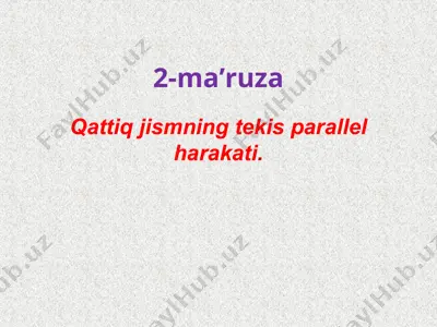 qattiq jismning tekis parallel harakati — PPT