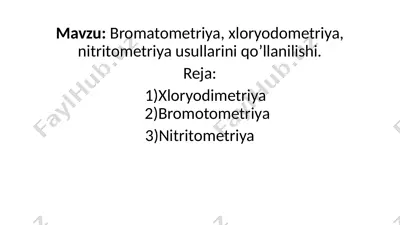 bromatometriya, xloryodometriya, nitritometriya usullari bo‘yicha taqdimot — PPTX