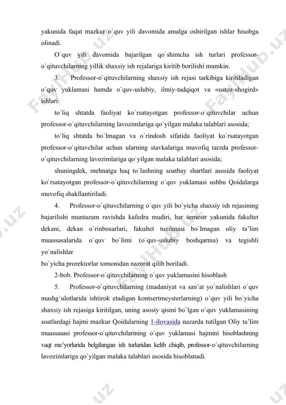 uv yuklamasi hajmini hisoblashning vaqt me’yorlarida belgilangan ish turlaridan kelib chiqib, professor-o`qituvchilarning lavozimlariga qo`yilgan malaka talablari asosida hisoblanadi. professor-o`qituvchilarning egallab turgan lavozimlari bo`yicha o`quv yuklamasi hajmi fakultet dekani (kafedra mudiri)ning taklifiga muvofiq oliy ta’lim muassasasining kengashi tomonidan tasdiqlanadi. 6. o`quv yuklamasi bo`yicha hisoblangan soatlar hajmi oliy ta’lim muassasasining shtat birliklari sonini hamda professor-o`qituvchilarning oylik maoshlarini belgilash uchun asos bo`lmaydi. shtat birliklari professor-o`qituvchilarning talabalar soniga nisbati bo`yicha, oylik maoshi esa xarajatlar smetasi bo`yicha tegishli normativ-huquqiy hujjatlar asosida belgilanadi. 7. o`zbekiston respublikasi vazirlar mahkamasining 1997 yil 11 martdagi 133-son qarori bilan tasdiqlangan ijodiy ta’tillar berish tartibi hamda boshqa normativ-huquqiy hujjatlarda nazarda tutilgan normalarga muvofiq olib borilayotgan ilmiy-metodik va ilmiy-tadqiqot ishlarini rag`batlantirish maqsadida professor-o`qituvchilarning o`quv ishlari yuklamasi hajmi kafedra yig`ilishining taklifiga asosan oliy ta’lim muassasasi kengashining qarori bilan o`zgartirilishi mumkin. bunda professor-o`qituvchilarning tegishli o`quv yuklamasining muayyan qismi kafedraning boshqa professor-o`qituvchilarining o`quv yuklamasiga qo`shimcha ravishda taqsimlanadi. 8. ma’ruza mashg`ulotlari ilmiy unvon va ilmiy darajaga …