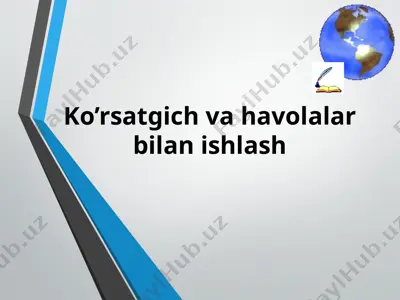 ko’rsatgich va havolalar bilan ishlash — PPTX