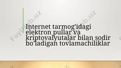 internet tarmog‘idagi elektron pullar va kriptovalyutalar bilan sodir bo‘ladigan tovlamachiliklar — PPTX