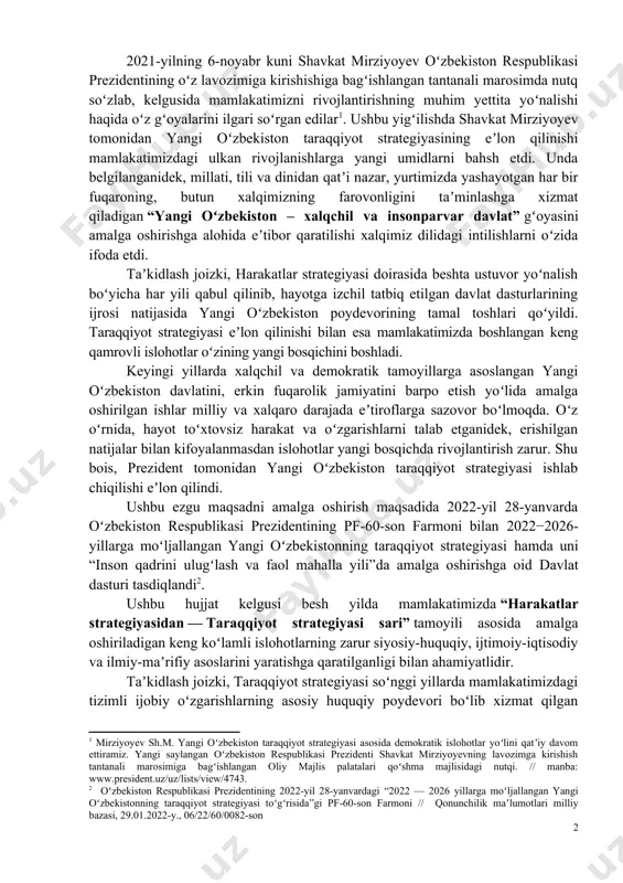 r, yangi qadriyatlar, munosabatlarning yangi tizimi shakllanmoqda. qayd etish joizki, 2016-yil davlat boshligʻi sifatida shavkat mirziyoyevning hokimiyatga kelishi va mamlakatimizni rivojlantirish boʻyicha yangi harakatlar strategiyasining taqdim qilinishi mamlakatimiz hayotida ulkan tarixiy voqea boʻldi. 2021-yilning 6-noyabr kuni shavkat mirziyoyev oʻzbekiston respublikasi prezidentining oʻz lavozimiga kirishishiga bagʻishlangan tantanali marosimda nutq soʻzlab, kelgusida mamlakatimizni rivojlantirishning muhim yettita yoʻnalishi haqida oʻz gʻoyalarini ilgari soʻrgan edilar . ushbu yigʻilishda shavkat mirziyoyev tomonidan yangi oʻzbekiston taraqqiyot strategiyasining eʼlon qilinishi mamlakatimizdagi ulkan rivojlanishlarga yangi umidlarni bahsh etdi. unda belgilanganidek, millati, tili va dinidan qatʼi nazar, yurtimizda yashayotgan har bir fuqaroning, butun xalqimizning farovonligini taʼminlashga xizmat qiladigan “yangi oʻzbekiston – xalqchil va insonparvar davlat” gʻoyasini amalga oshirishga alohida eʼtibor qaratilishi xalqimiz dilidagi intilishlarni oʻzida ifoda etdi. taʼkidlash joizki, harakatlar strategiyasi doirasida beshta ustuvor yoʻnalish boʻyicha har yili qabul qilinib, hayotga izchil tatbiq etilgan davlat dasturlarining ijrosi natijasida yangi oʻzbekiston poydevorining tamal toshlari qoʻyildi. taraqqiyot strategiyasi eʼlon qilinishi bilan …