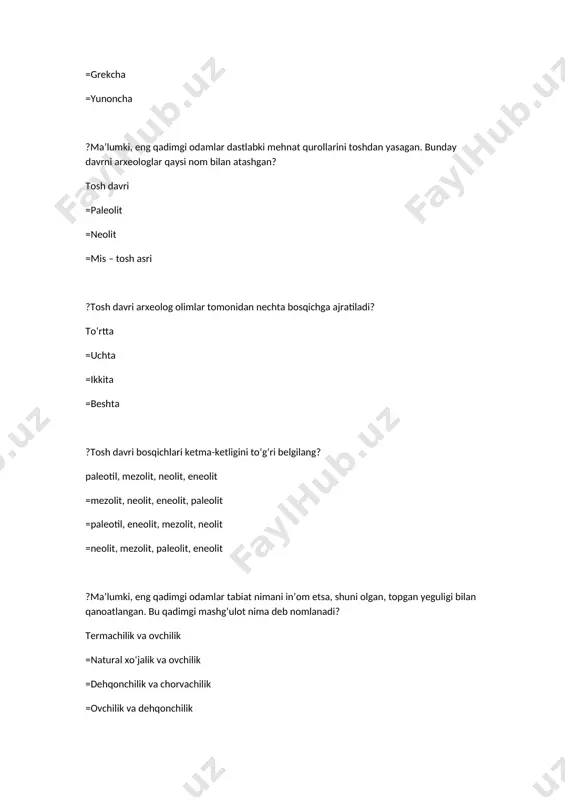 ilan ?o‘zbekistondagi qaysi qadimgi manzilgoh qoldiqlari topib tekshilganda toshdan yasalgan eng qadimiy mehnat qurollari va chopperlar topilgan? seleng‘ur va ko‘lbuloq =qo‘shilish va machay =ko‘lbuloq va teshiktosh =zarautsoy va seleng‘ur ?quyidagi madaniy yodgorliklardan qaysi biri o‘zbekistondagi dastlabki diniy e’tiqodlar bilan bog‘liq? teshiktosh =ko‘lbuloq =seleng‘ur =obishir ?qadimda qabila qay tariqa shakllangan? bir joyda yashab turgan bir qancha urug‘lardan tashkil topgan =bir joyda yashab turgan qo‘shni urug‘lardan tashkil topgan =turli joyda yashab bir tilda gaplashuvchi urug‘lardan tashkil topgan =har joyda yashab turgan bir qancha oilalardan tashkil topgan ?so‘nggi paleolit davri qaysi davrlarni o‘z ichiga oladi? m.a. 40 – 12 – mingyillik =m.a. 100 – 40 – mingyillik =m.a. 12 – 7 – mingyillik =m.a. 6 – 4 – mingyillik ?so‘nggi paleolit davri odamlarining muhim ixtirosini ko‘rsating … turar joylarni qurilishi =o‘q – yoyni kashf etilishi =hunarmandchilikka asos solinishi =mikrolit qurollarning paydo bo‘lishi ?mezolit davrga oid o‘zbekistondagi manzilgohlarni aniqlang. obishir, qo‘shilish, machay =teshiktosh, ko‘lbuloq …