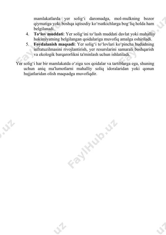 va har yili o‘zgarishi mumkin. ba’zi mamlakatlarda yer solig‘i daromadga, mol-mulkning bozor qiymatiga yoki boshqa iqtisodiy ko‘rsatkichlarga bog‘liq holda ham belgilanadi. 4. to‘lov muddati: yer solig‘ini to‘lash muddati davlat yoki mahalliy hokimiyatning belgilangan qoidalariga muvofiq amalga oshiriladi. 5. foydalanish maqsadi: yer solig‘i to‘lovlari ko‘pincha hududning infratuzilmasini rivojlantirish, yer resurslarini samarali boshqarish va ekologik barqarorlikni ta'minlash uchun ishlatiladi. yer solig‘i har bir mamlakatda o‘ziga xos qoidalar va tartiblarga ega, shuning uchun aniq ma'lumotlarni mahalliy soliq idoralaridan yoki qonun hujjatlaridan olish maqsadga muvofiqdir.