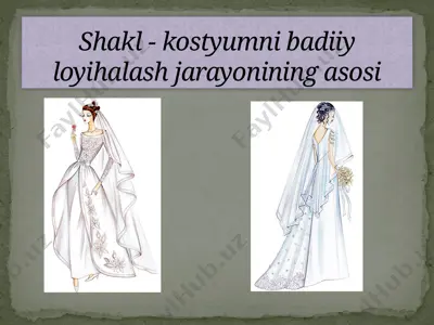 shakl - kostyumni badiiy loyihalash jarayonining asosi — PPTX
