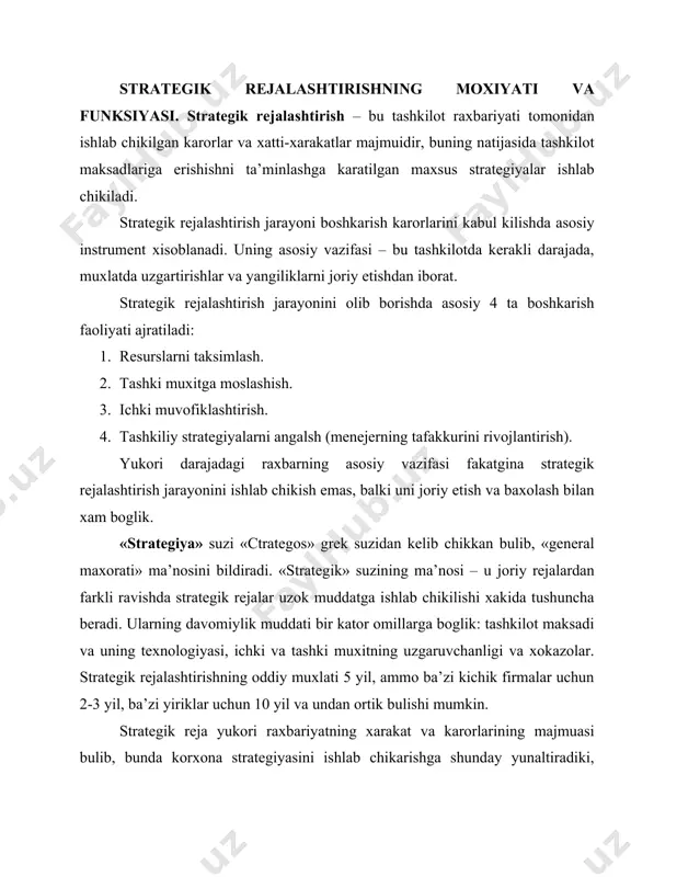 ivojlangan chet el mamlakatlarida strategik rejalashtirish muammosi bilan juda kup olimlar shugullanib kelmokda. uning ish natijalari shuni kursatadiki, strategik rejalarni kullagan firmalar eng yukori tarakkiyotga erishgan. strategik rejalashtirish raxbarlar tomonidan tashkilot imkoniyatlari va tashki muxit xakida notugri axborotlar xisobiga notugri karor kabul kilishdagi tavakkalchilikni kamaytiradi. strategik rejalashtirish jarayoni kuyidagi boskichlardan iborat: tashkilot missiyasini aniklab olish, tashkilot maksadlarini belgilab olish, tashki muxit omillarini baxolash va taxlil kilish, tashkilot kuchli va kuchsiz tomonlari buyicha ma’muriy tadkikot utkazish, strategiyani tashlash, strategiyani amalga oshirish, strategiyani baxolash va birinchi boskichga kaytish. 8.1. rasm. strategik rejalashtirish jarayoni. strategik rejalashtirishda eng birinchi kadam bu tashkilot missiyasini tanlash. missiya – bu xozirgi vaktda va kelajakdagi iste’molchilarning manfaatini birinchi uringa kuyadigan tashkilotning asosiy va umumiy maksadidir. bu ushbu firmaning nima uchun bunyod etilganini va iste’molchilar manfaatlari nuktai-nazaridan karaganda, nima uchun zarurligini bildiradi. missiya firma strukturasini aniklaydi va kuyidagilarni uz ichiga olishi kerak: 1. firma kanday tadbirkorlik faoliyati bilan shugullanmokda. …